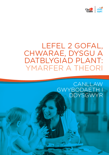 Lefel 2 Gofal Chwarae Dysgu A Datblygiad Plant Ymarfer A Theori Canllaw Gwybodaeth I Ddysgwyr