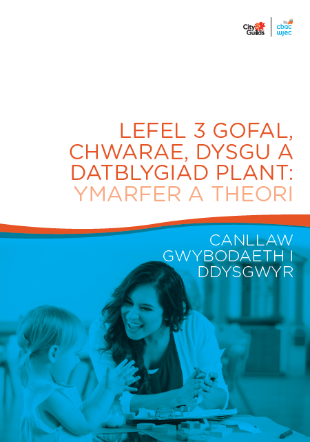 Lefel 3 Gofal Chwarae Dysgu A Datblygiad Plant Ymarfer A Theori Canllaw Gwybodaeth I Ddysgwyr